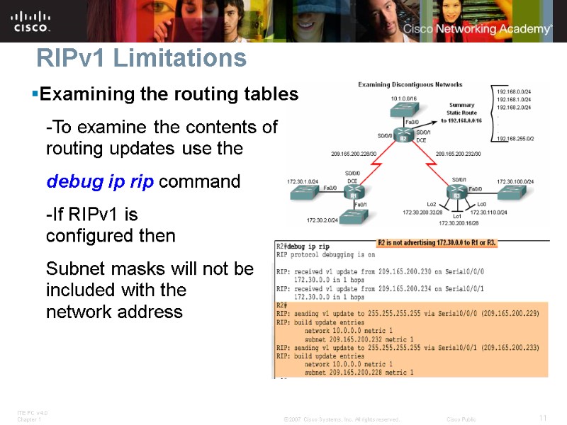 RIPv1 Limitations Examining the routing tables   -To examine the contents of 